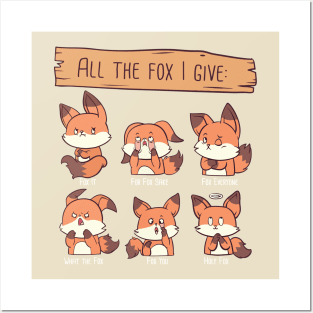 All The Fox I Give Posters and Art